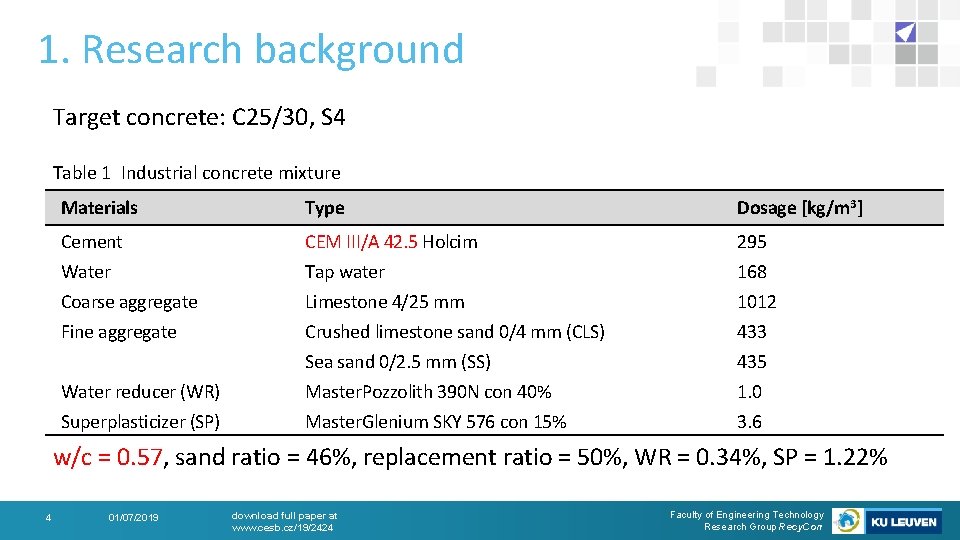 1. Research background Target concrete: C 25/30, S 4 Table 1 Industrial concrete mixture