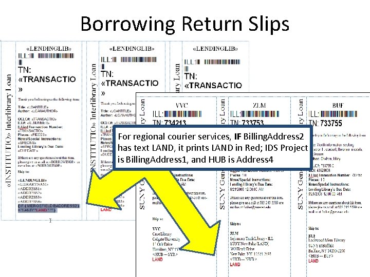 Borrowing Return Slips For regional courier services, IF Billing. Address 2 has text LAND,