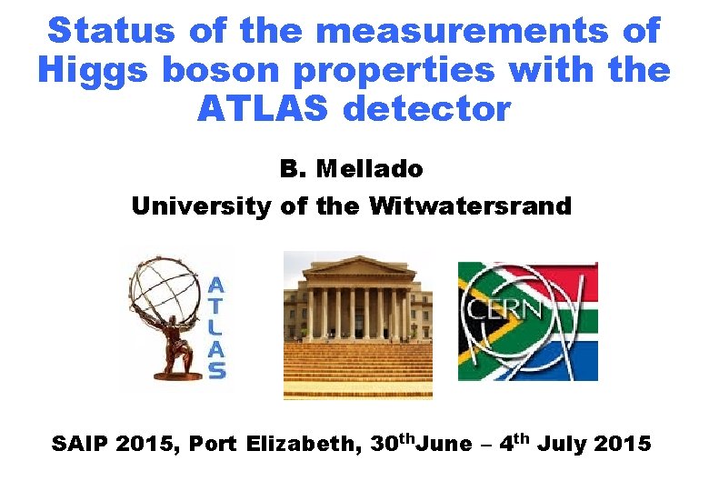 Status of the measurements of Higgs boson properties with the ATLAS detector B. Mellado