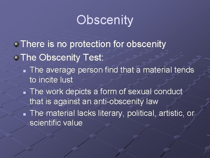 Obscenity There is no protection for obscenity The Obscenity Test: n n n The