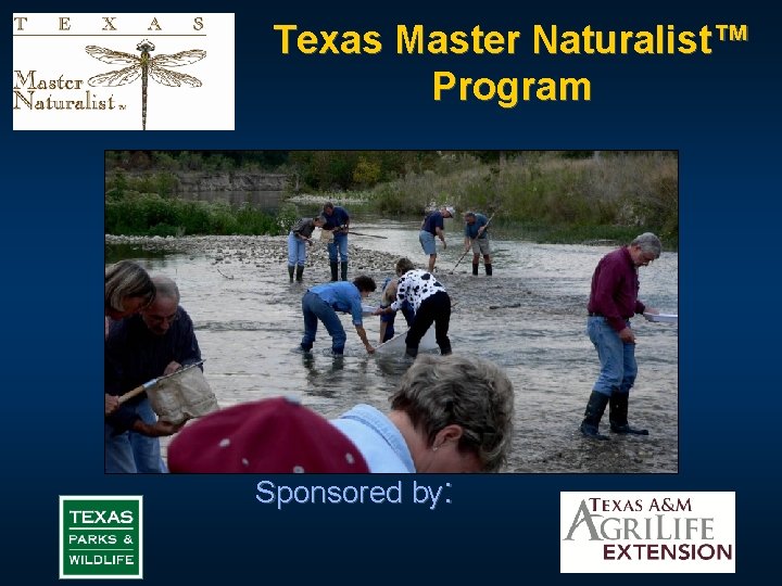 Texas Master Naturalist™ Program Sponsored by: 