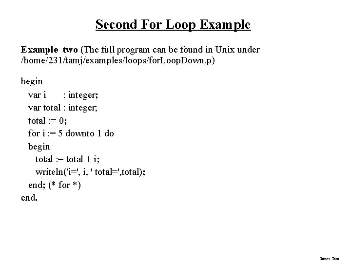 Second For Loop Example two (The full program can be found in Unix under