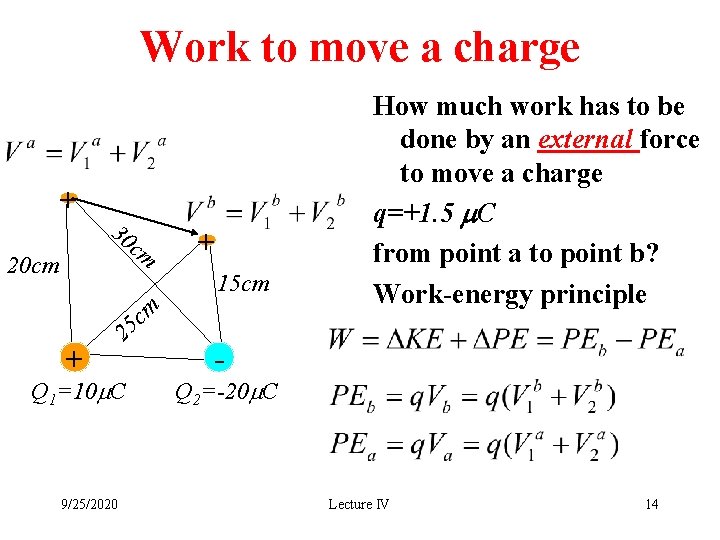 Work to move a charge + 20 cm 30 cm + 15 cm m