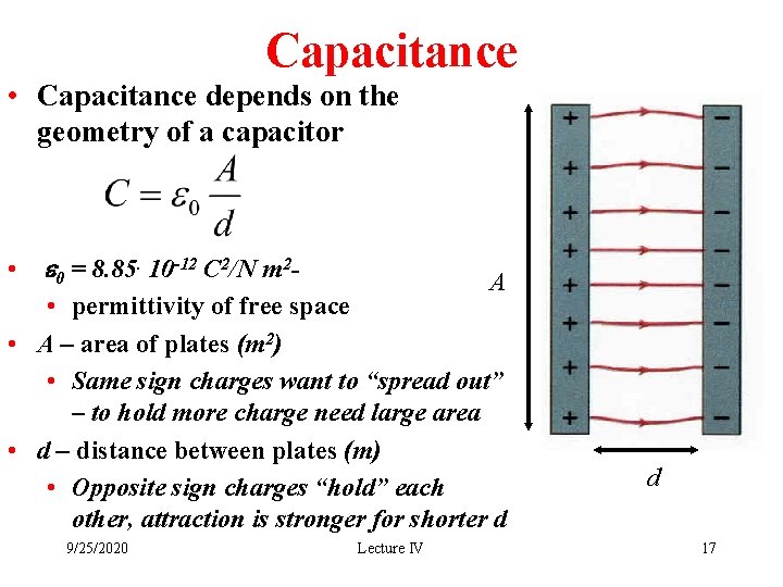 Capacitance • Capacitance depends on the geometry of a capacitor • e 0 =