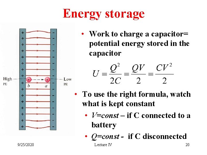 Energy storage • Work to charge a capacitor= potential energy stored in the capacitor