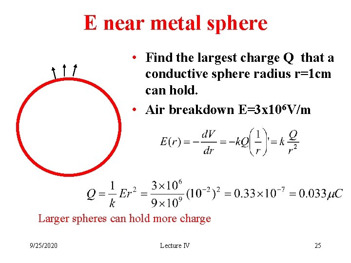 E near metal sphere • Find the largest charge Q that a conductive sphere
