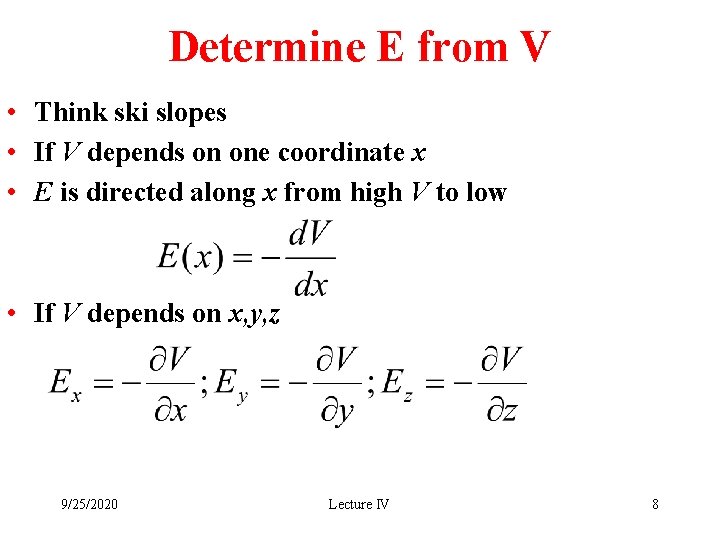 Determine E from V • Think ski slopes • If V depends on one