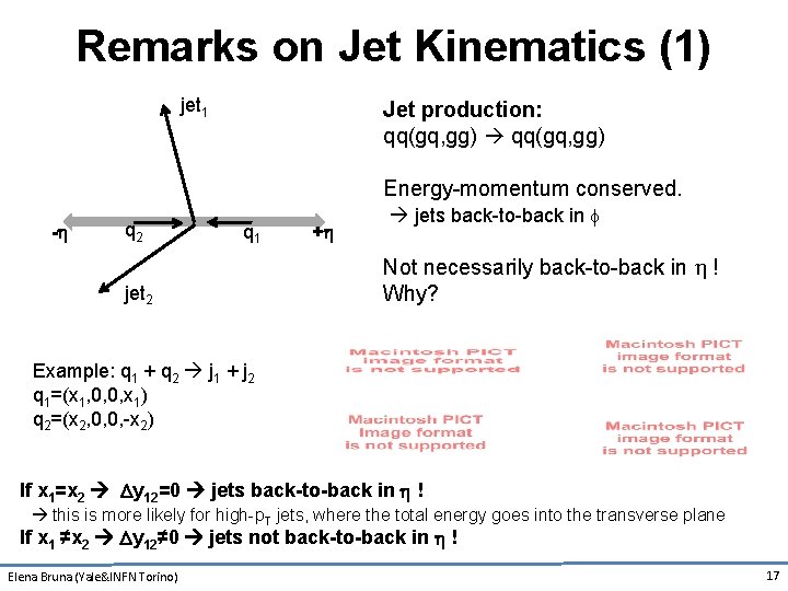 Remarks on Jet Kinematics (1) jet 1 Jet production: qq(gq, gg) Energy-momentum conserved. -h