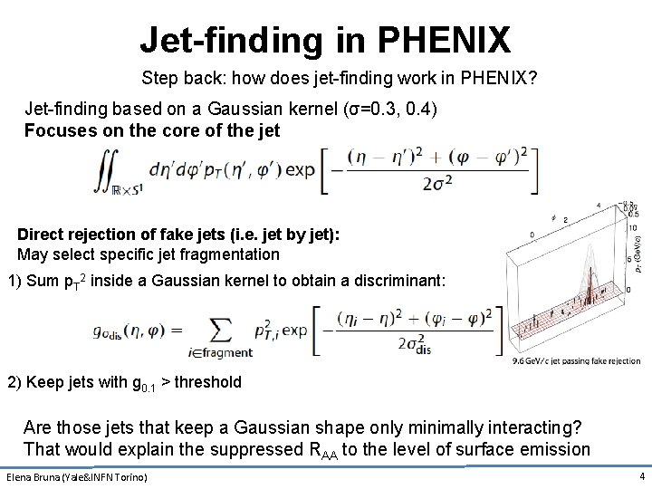 Jet-finding in PHENIX Step back: how does jet-finding work in PHENIX? Jet-finding based on