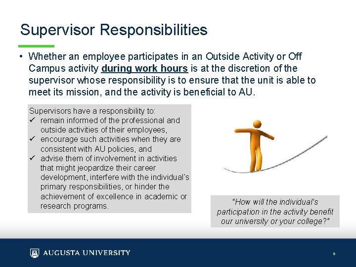 Supervisor Responsibilities • Whether an employee participates in an Outside Activity or Off Campus