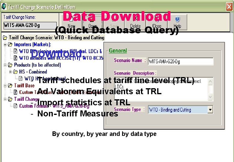 Data Download (Quick Database Query) Download: - Tariff schedules at tariff line level (TRL) Data Download (Quick Database Query) Download: - Tariff schedules at tariff line level (TRL)