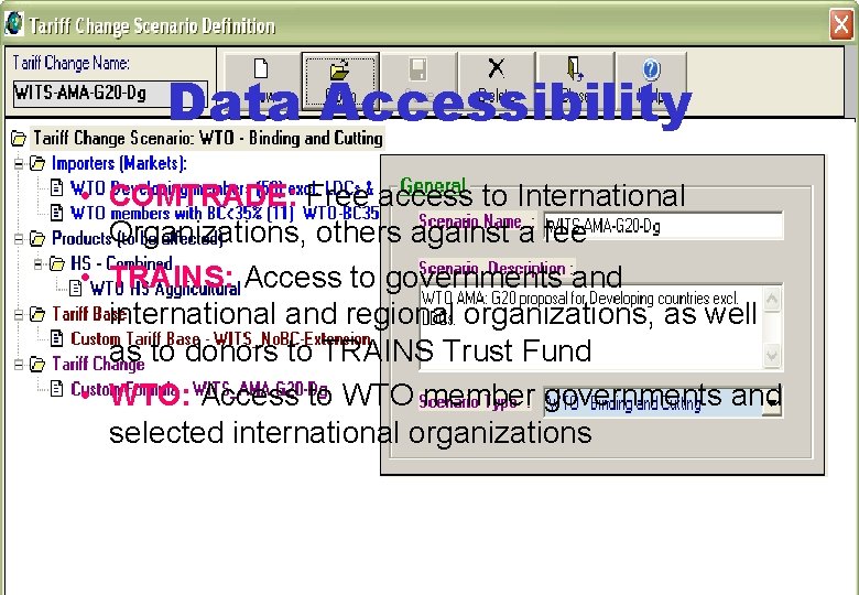 Data Accessibility • COMTRADE: Free access to International Organizations, others against a fee • Data Accessibility • COMTRADE: Free access to International Organizations, others against a fee •