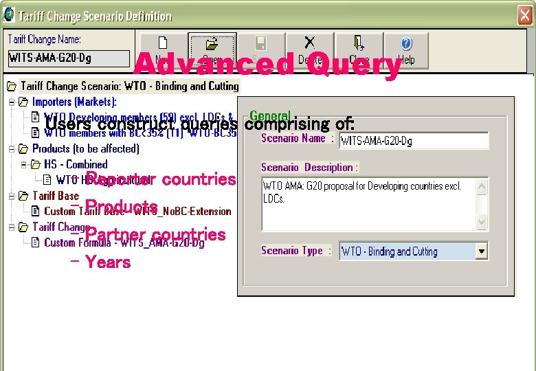 Advanced Query Users construct queries comprising of: – Reporter countries – Products – Partner Advanced Query Users construct queries comprising of: – Reporter countries – Products – Partner