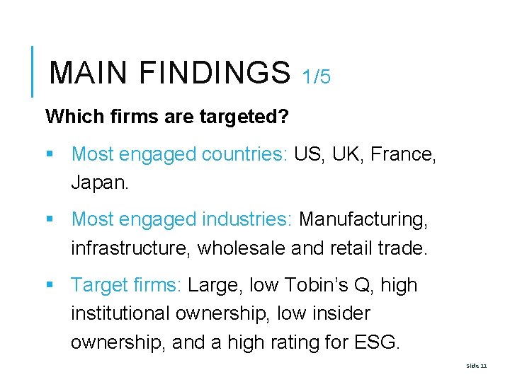 MAIN FINDINGS 1/5 Which firms are targeted? § Most engaged countries: US, UK, France,
