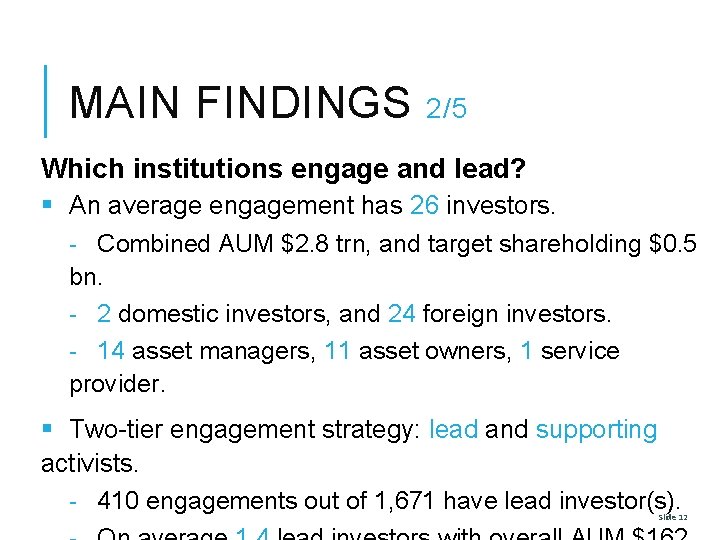 MAIN FINDINGS 2/5 Which institutions engage and lead? § An average engagement has 26