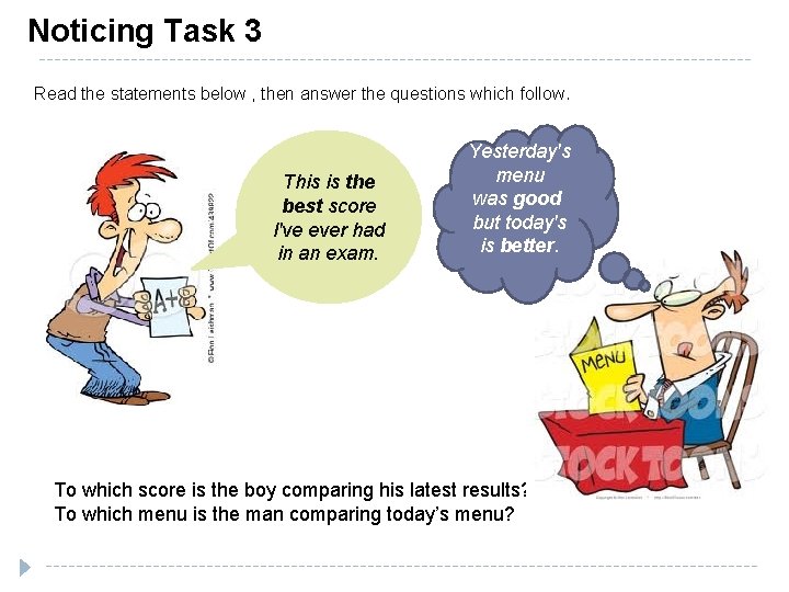 Noticing Task 3 Read the statements below , then answer the questions which follow.