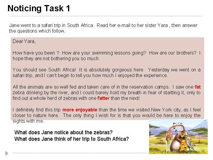 Noticing Task 1 Jane went to a safari trip in South Africa. Read her