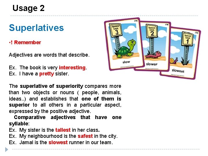 Usage 2 Superlatives • ! Remember Adjectives are words that describe. Ex. The book