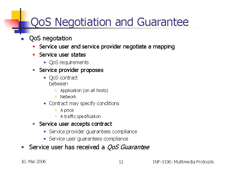 Qo. S Negotiation and Guarantee n Qo. S negotation § Service user and service