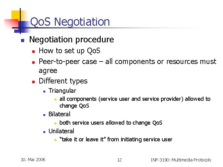 Qo. S Negotiation n Negotiation procedure n n n How to set up Qo.