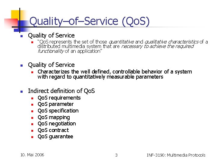 Quality–of–Service (Qo. S) n Quality of Service n n “Qo. S represents the set