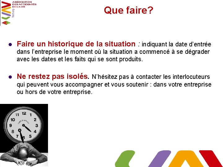 Que faire? l Faire un historique de la situation : indiquant la date d’entrée