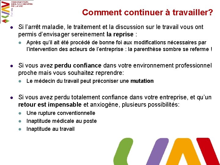 Comment continuer à travailler? l Si l’arrêt maladie, le traitement et la discussion sur