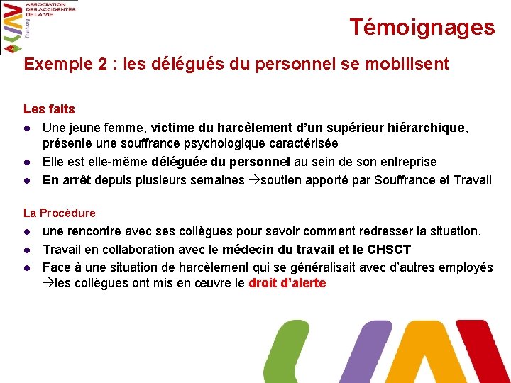 Témoignages Exemple 2 : les délégués du personnel se mobilisent Les faits l Une