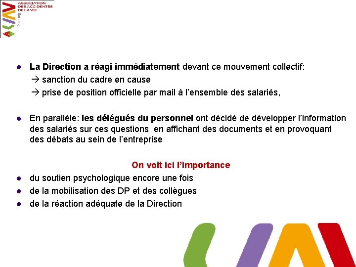  La Direction a réagi immédiatement devant ce mouvement collectif: sanction du cadre en