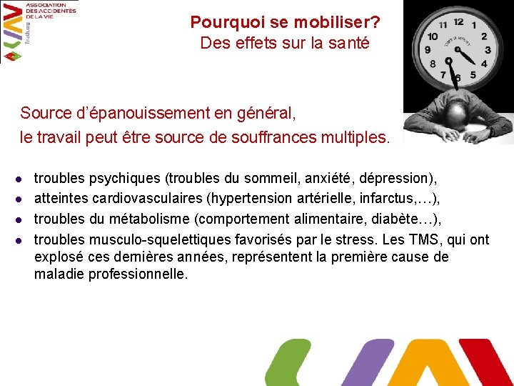 Pourquoi se mobiliser? Des effets sur la santé Source d’épanouissement en général, le travail