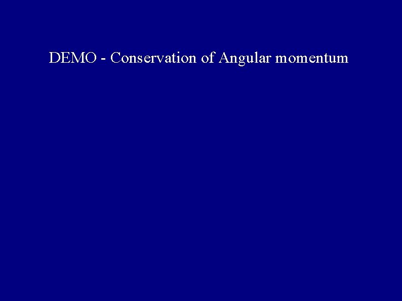 DEMO - Conservation of Angular momentum 