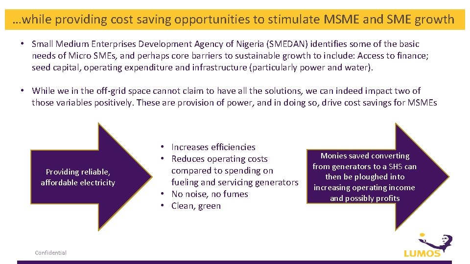…while providing cost saving opportunities to stimulate MSME and SME growth • Small Medium