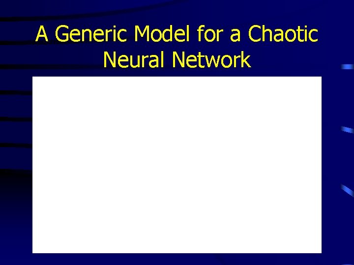 A Generic Model for a Chaotic Neural Network 