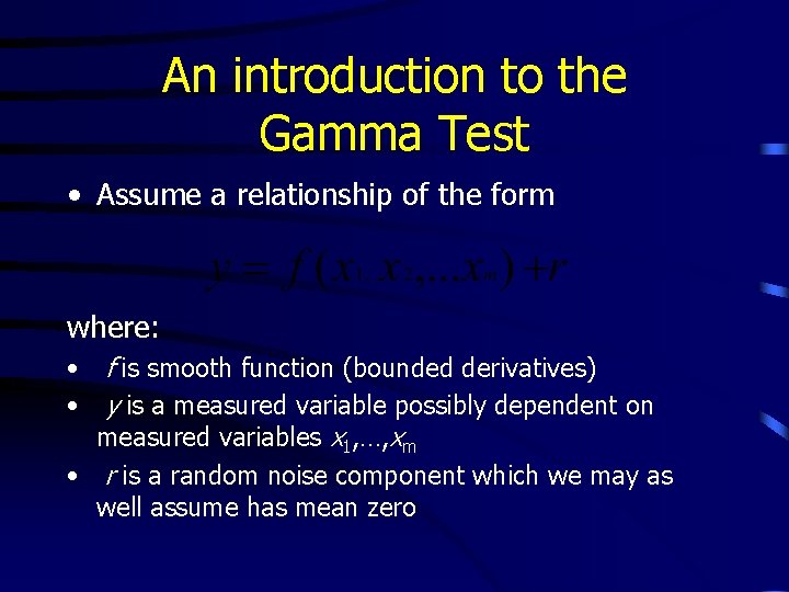 An introduction to the Gamma Test • Assume a relationship of the form where: