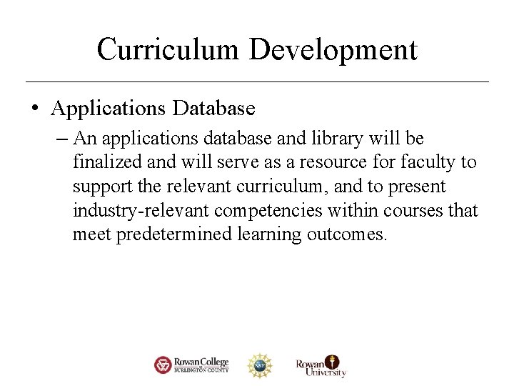Curriculum Development • Applications Database – An applications database and library will be finalized