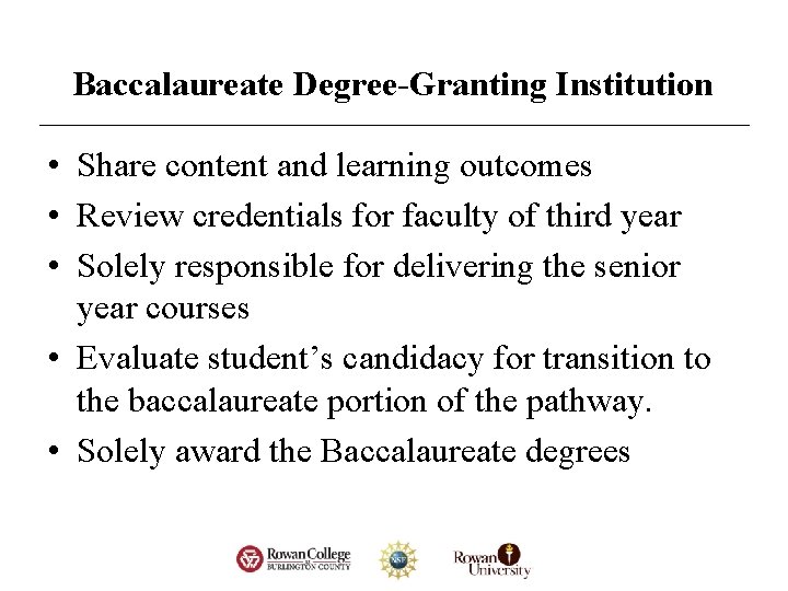 Baccalaureate Degree-Granting Institution • Share content and learning outcomes • Review credentials for faculty