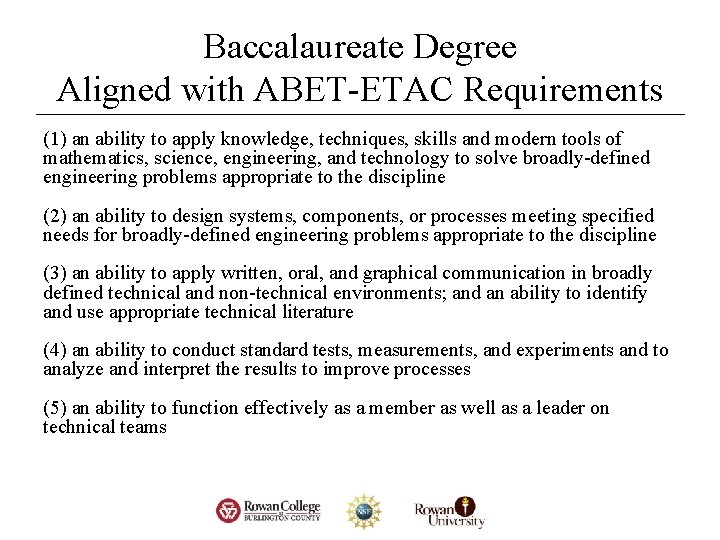 Baccalaureate Degree Aligned with ABET-ETAC Requirements (1) an ability to apply knowledge, techniques, skills
