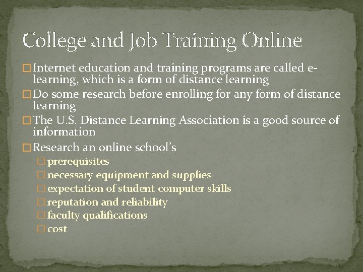 College and Job Training Online � Internet education and training programs are called e-