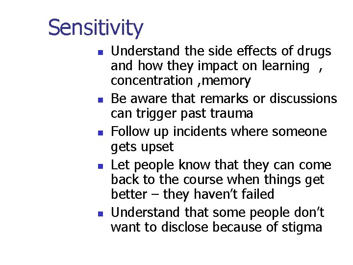 Sensitivity n n n Understand the side effects of drugs and how they impact Sensitivity n n n Understand the side effects of drugs and how they impact