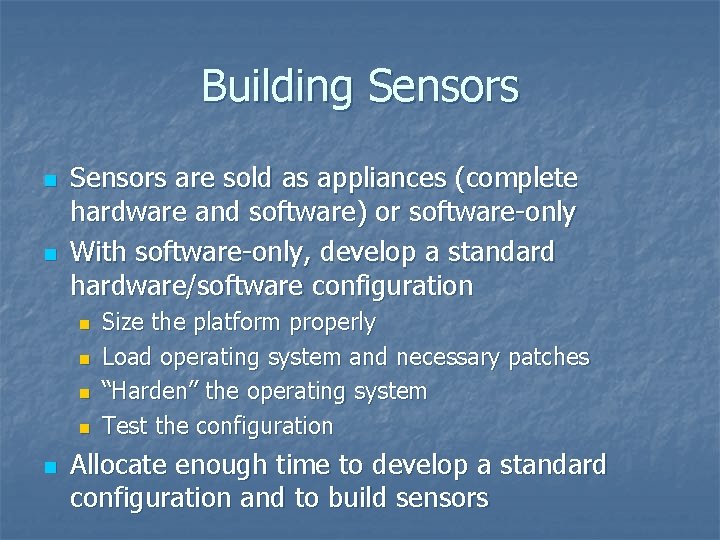 Building Sensors n n Sensors are sold as appliances (complete hardware and software) or