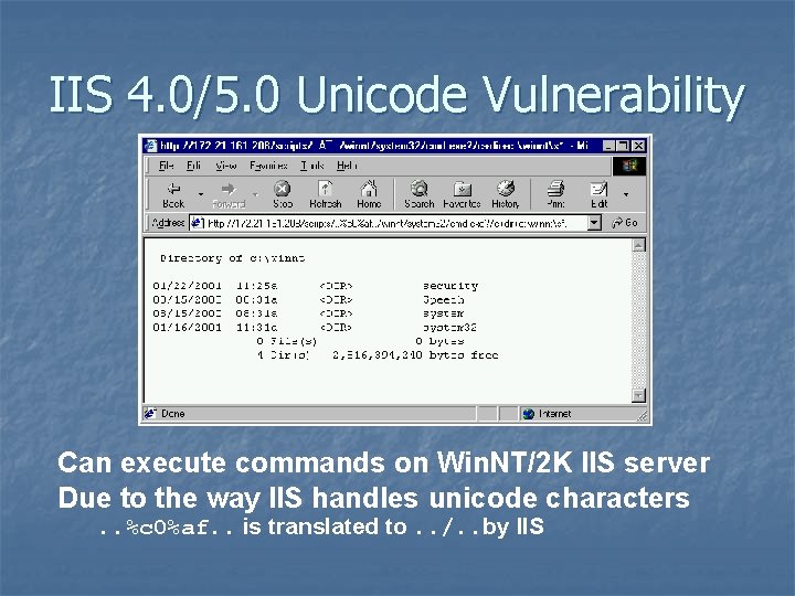 IIS 4. 0/5. 0 Unicode Vulnerability Can execute commands on Win. NT/2 K IIS