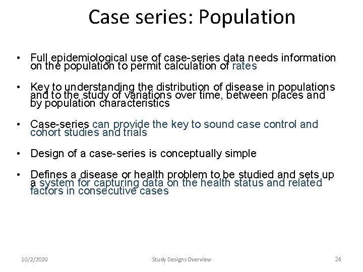 Case series: Population • Full epidemiological use of case-series data needs information on the Case series: Population • Full epidemiological use of case-series data needs information on the