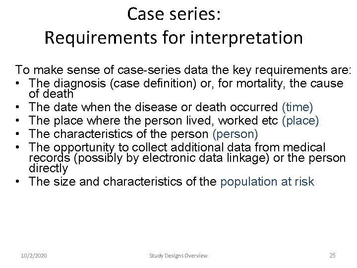 Case series: Requirements for interpretation To make sense of case-series data the key requirements Case series: Requirements for interpretation To make sense of case-series data the key requirements
