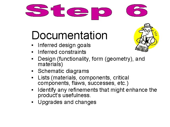 Documentation • Inferred design goals • Inferred constraints • Design (functionality, form (geometry), and Documentation • Inferred design goals • Inferred constraints • Design (functionality, form (geometry), and