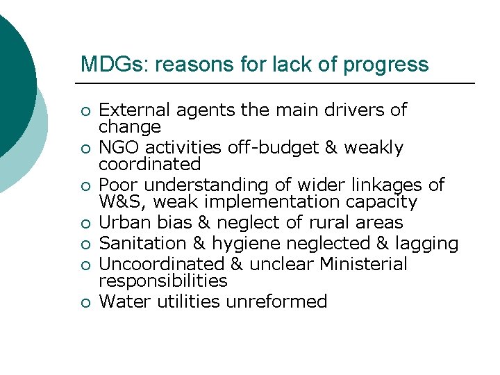 MDGs: reasons for lack of progress ¡ ¡ ¡ ¡ External agents the main