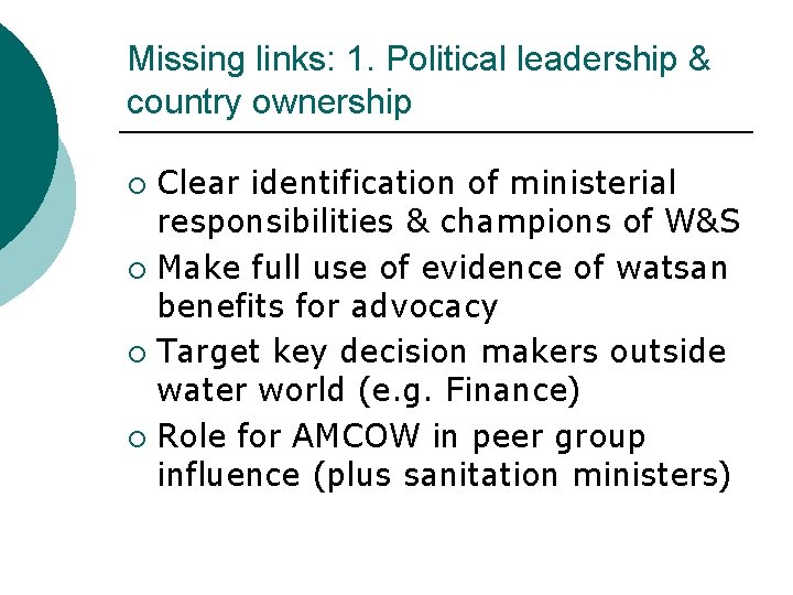 Missing links: 1. Political leadership & country ownership Clear identification of ministerial responsibilities &