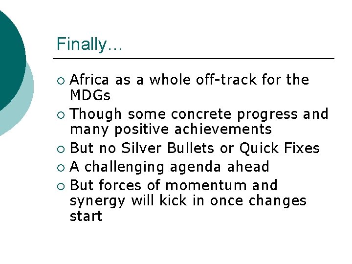 Finally… Africa as a whole off-track for the MDGs ¡ Though some concrete progress