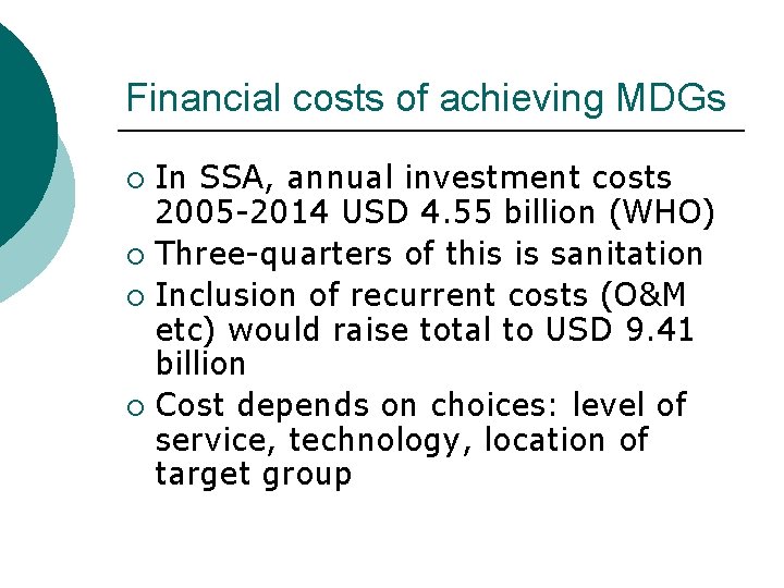 Financial costs of achieving MDGs In SSA, annual investment costs 2005 -2014 USD 4.