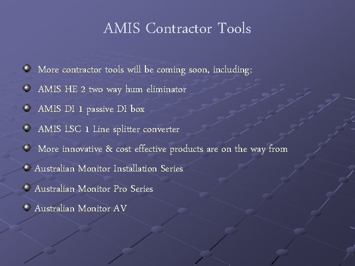 AMIS Contractor Tools More contractor tools will be coming soon, including; AMIS HE 2