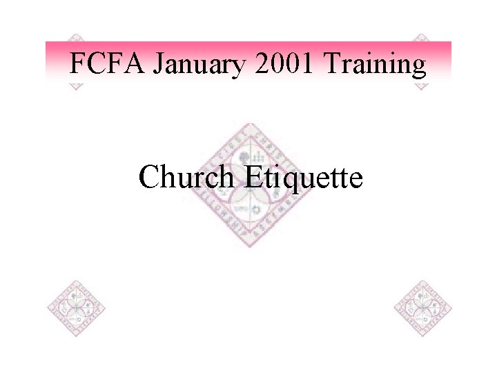 FCFA January 2001 Training Church Etiquette 